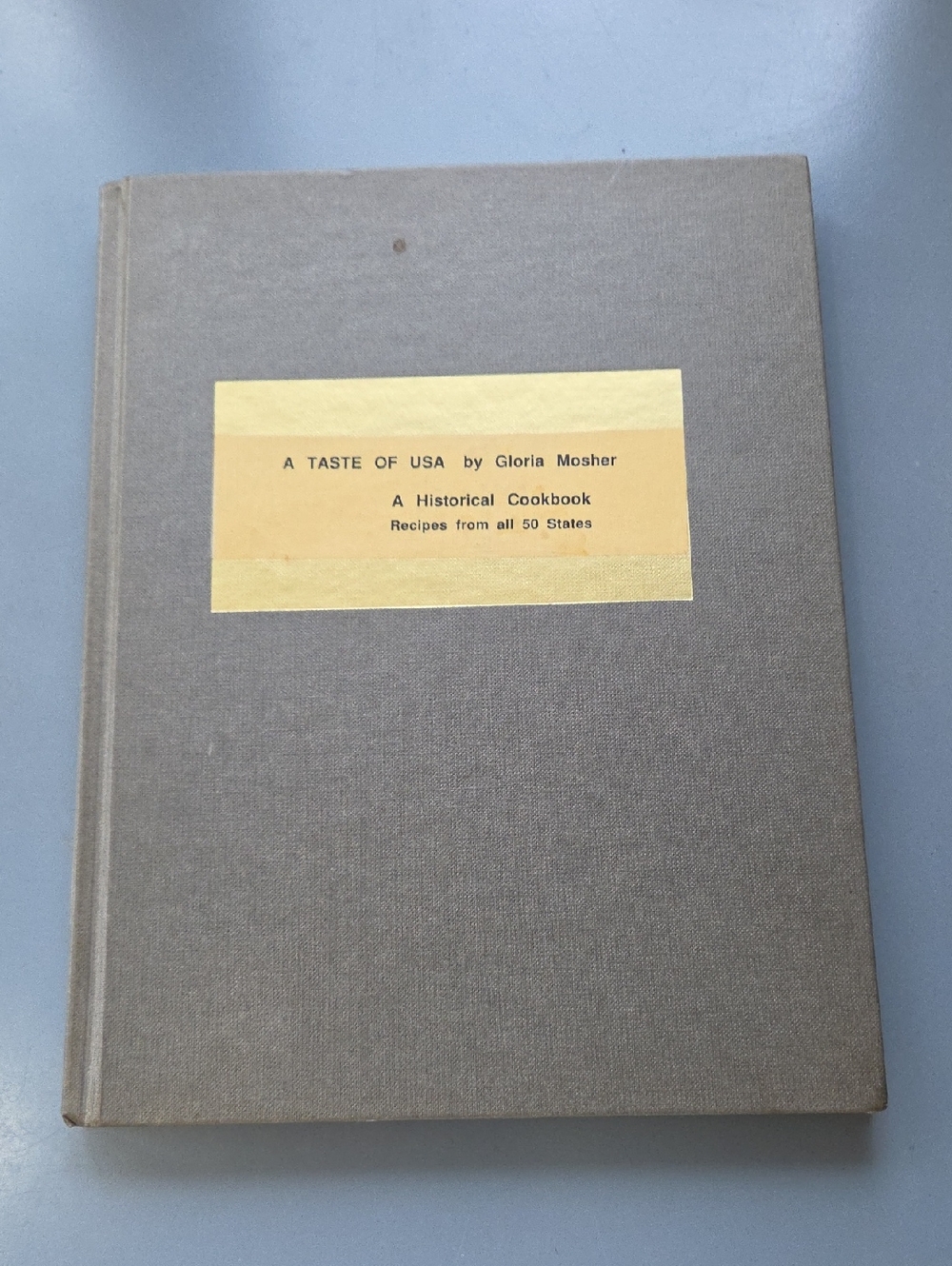 A Taste Of USA Historical Cookbook By Gloria Mosher 1976